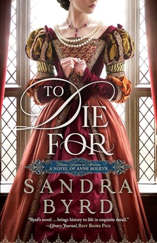 To Die For: A Novel of Anne Boleyn (Tudor Ladies in Waiting, Band 1)