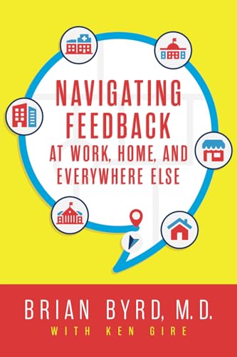 Navigating Feedback at Work, Home, and Everywhere Else Navigating Feedback at Work, Home, and Everywhere Else von Post Hill Press
