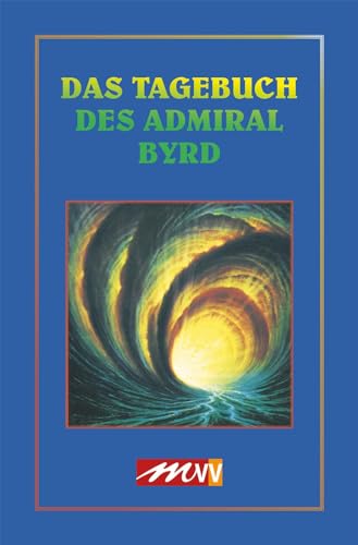 Das Tagebuch des Admiral Byrd (Edition Pandora) (Edition Pandora: Andere Realitäten)
