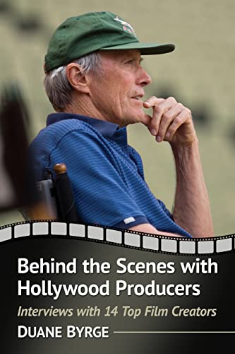Behind the Scenes with Hollywood Producers: Interviews with 14 Top Film Creators von McFarland & Company