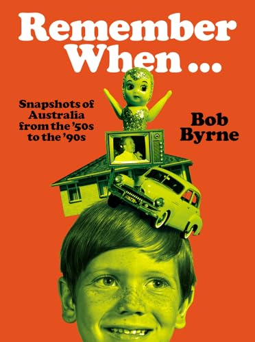 Remember When...: Snapshots of Australia from the '50s to '90s von NewSouth Publishing