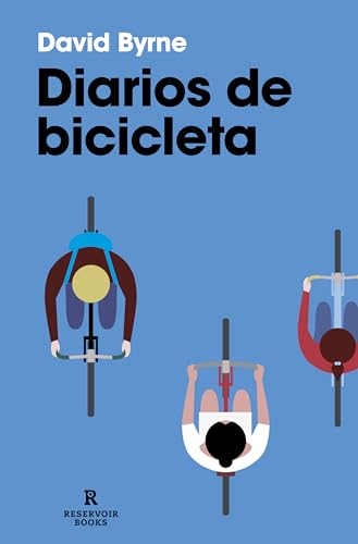 Diarios de bicicleta (Reservoir Narrativa) von RESERVOIR BOOKS