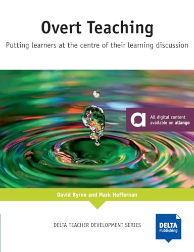 Overt Teaching: An Overt Approach To Teaching. Teacher's Resource Book with digital extras (DELTA Teacher Development Series) von Delta Publishing by Klett