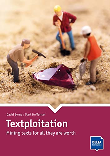 Textploitation: Mining texts for all they are worth. Book with photocopiable and online activities (DELTA Photocopiables) von Delta Publishing by Klett / Delta Publishing/Klett