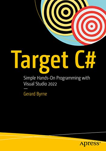 Target C#: Simple Hands-On Programming with Visual Studio 2022