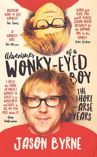 Adventures of a Wonky-Eyed Boy: The Short-Arse Years: Jason Byrne's Memoir von Gill Books