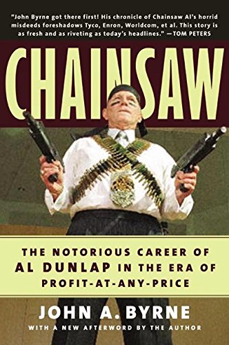 Chainsaw: The Notorious Career of Al Dunlap in the Era of Profit-at-Any-Price Chainsaw: The Notorious Career of Al Dunlap in the Era of Profit-at-Any-Price von Harper Paperbacks