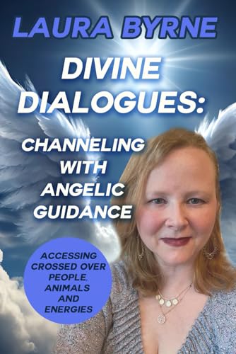 Divine Dialogues: Channeling with Angelic Guidance von Independently published