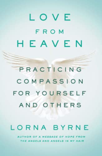 Love From Heaven: Practicing Compassion for Yourself and Others