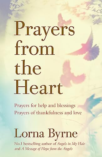 Prayers from the Heart: Prayers for help and blessings, prayers of thankfulness and love