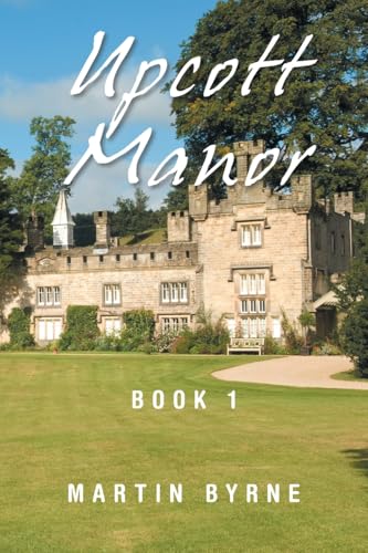 Upcott Manor: Book 1 von AuthorHouse UK