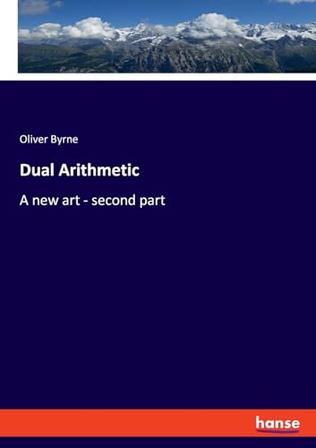 Dual Arithmetic: A new art - second part von hansebooks