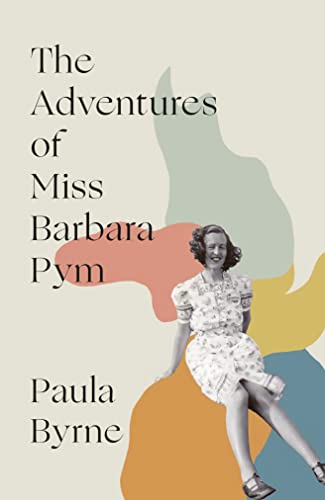 The Adventures of Miss Barbara Pym: A Times Book of the Year 2021
