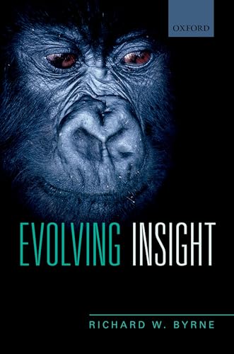 Evolving Insight: How It Is We Can Think about Why Things Happen von Oxford University Press