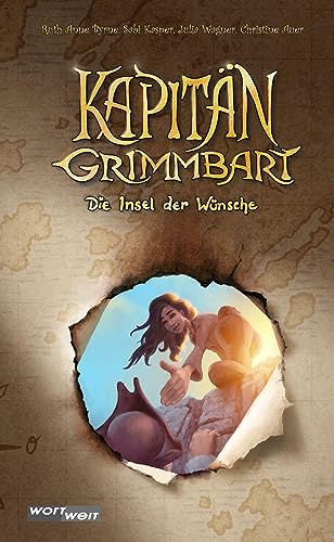 Kapitän Grimmbart: Kapitän Grimmbart - Die Insel der Wünsche - Band 3. Abenteuergeschichte zum Selbstlesen und Vorlesen. Kinderbuchreihe ab 8 Jahren. Kapitän Grimmbart: Kapitän Grimmbart - Die Insel der Wünsche - Band 3. Abenteuergeschichte zum Selbstlesen und Vorlesen. Kinderbuchreihe ab 8 Jahren. von wortweit-Verlag