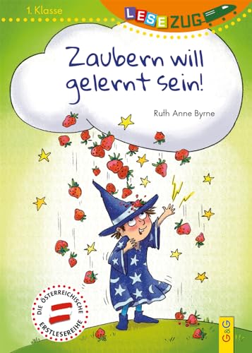 LESEZUG/1. Klasse: Zaubern will gelernt sein * * * Das Original: Die beliebteste Reihe für Erstleser – Mit Fibelschrift für den Lesestart– Lesen lernen für Kinder ab 6 Jahren von G&G Verlag, Kinder- und Jugendbuch