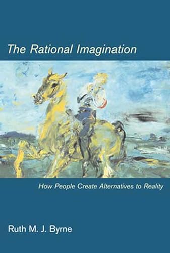 The Rational Imagination: How People Create Alternatives to Reality (A Bradford Book)