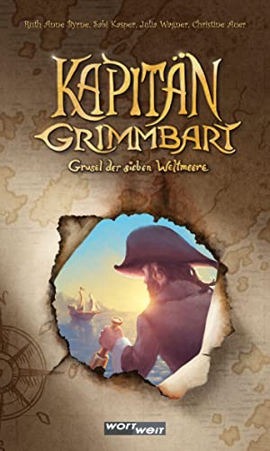 Kapitän Grimmbart: Grusel der sieben Weltmeere. Band 1. Abenteuergeschichte zum Selbstlesen und Vorlesen. Kinderbuchreihe ab 8 Jahren.