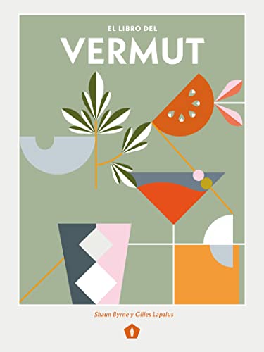 El Libro del Vermut: Un Barman Y Un Enólogo Celebran El Aperitivo Más Bebido del Mundo von Cinco Tintas