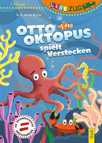 LESEZUG/1. Klasse Otto Oktopus spielt Verstecken * * * Das Original: Die beliebteste Reihe für Erstleser – Mit Fibelschrift für den Lesestart– Lesen lernen für Kinder ab 6 Jahren von G&G Verlag, Kinder- und Jugendbuch