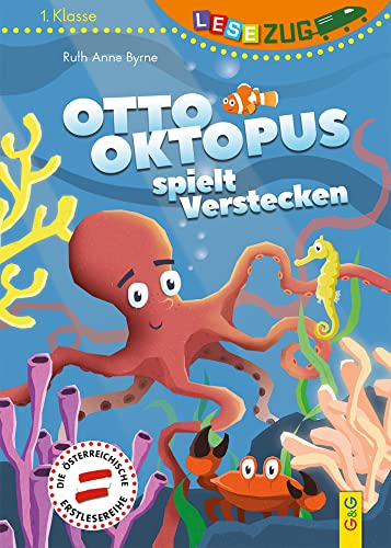 LESEZUG/1. Klasse Otto Oktopus spielt Verstecken * * * Das Original: Die beliebteste Reihe für Erstleser – Mit Fibelschrift für den Lesestart– Lesen lernen für Kinder ab 6 Jahren