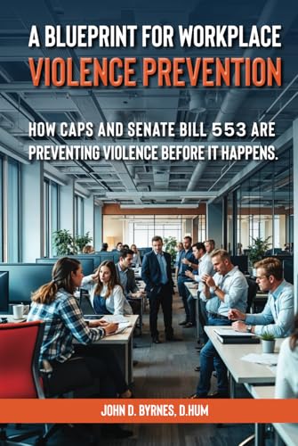 A Blueprint for Workplace Violence Prevention: How CAPS and Senate Bill 553 Are Preventing Violence Before It Happens