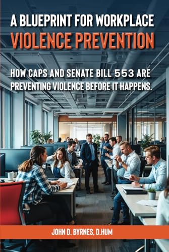 A Blueprint for Workplace Violence Prevention: How CAPS and Senate Bill 553 Are Preventing Violence Before It Happens