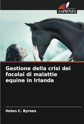 Gestione della crisi dei focolai di malattie equine in Irlanda von Edizioni Sapienza