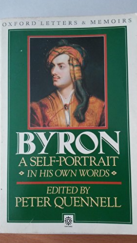 Byron: A Self-Portrait : Letters and Diaries 1798 to 1824: Letters and Diaries, 1798-1824 (Oxford Paperbacks)