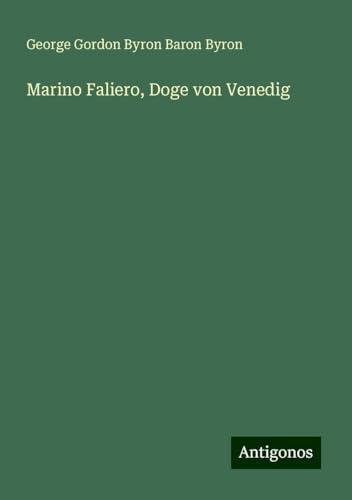 Marino Faliero, Doge von Venedig von Antigonos Verlag