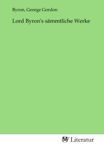 Lord Byron's sämmtliche Werke von MV-Literatur