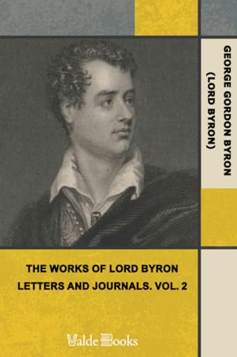 The Works of Lord Byron: Letters and Journals. Vol. 2 The Works of Lord Byron: Letters and Journals. Vol. 2 von ValdeBooks