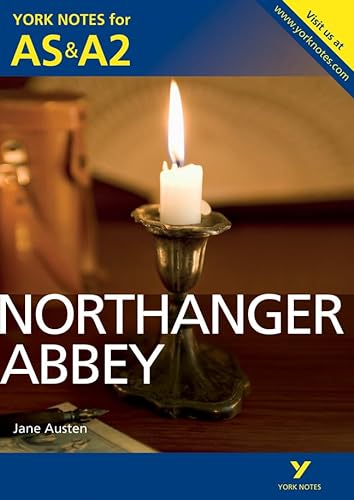 Northanger Abbey: York Notes for AS & A2 (York Notes Advanced)