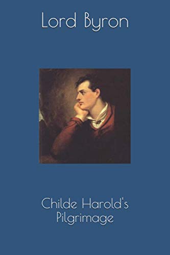 Childe Harold's Pilgrimage Childe Harold's Pilgrimage