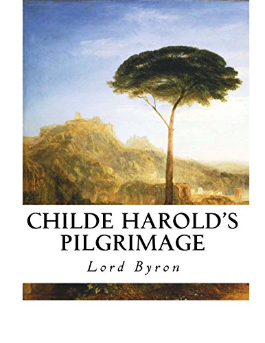 Childe Harold's Pilgrimage: A Narrative Poem