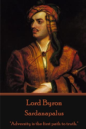 Lord Byron - Sardanapalus: "Adversity is the first path to truth." von Stage Door