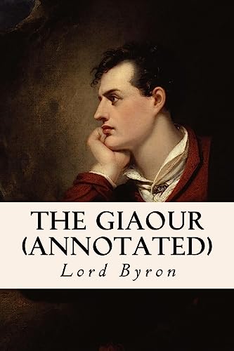 The Giaour (annotated) von Createspace Independent Publishing Platform