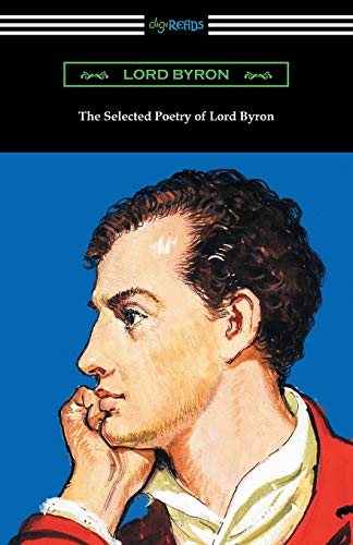 The Selected Poetry of Lord Byron von Digireads.com