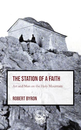 The Station of a Faith: Art and Man on the Holy Mountain von Ozymandian Editions