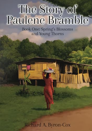 The Story of Paulene Bramble: Book One: Springs Blossoms and Young Thorns von Books Publishing Company