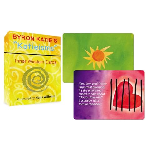 Byron Katie's "Katieisms": Inner Wisdom Cards Byron Katie's "Katieisms": Inner Wisdom Cards