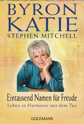 Eintausend Namen für Freude: Leben in Harmonie mit dem Tao