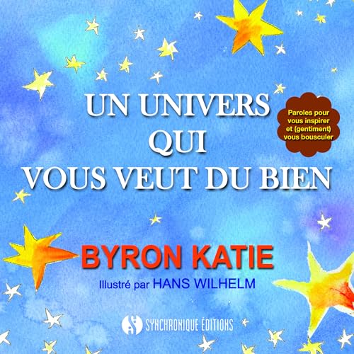 Un univers qui vous veut du bien: paroles pour vous inspirer et (gentiment) vous bousculer