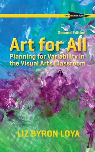 Art for All: Planning for Variability in the Visual Arts Classroom (Cast Skinny Books) von CAST, Inc.