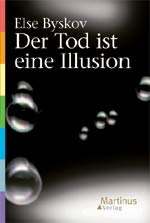 Der Tod ist eine Illusion (Das Dritte Testament von Martinus - Sekundärliteratur)