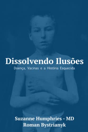 Dissolvendo Ilusões: Doença, Vacinas e a História Esquecida