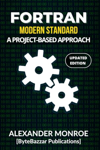 FORTRAN : MODERN STANDARD: A Project-Based Approach von Independently published