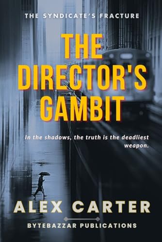 The Director's Gambit: In the shadows, the truth is the deadliest weapon. (The Syndicate’s Fracture, Band 2) von Independently published