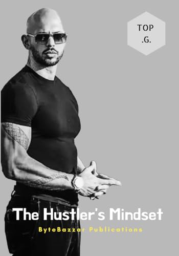 The Hustler's Mindset: No-Nonsense Business Lessons from a Self-Made Multi-Millionaire