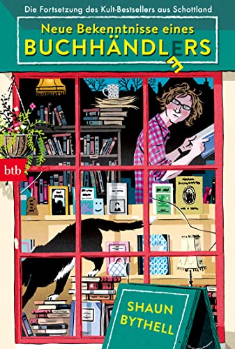 Neue Bekenntnisse eines Buchhändlers: Die Fortsetzung des Kult-Bestsellers aus Schottland Neue Bekenntnisse eines Buchhändlers: Die Fortsetzung des Kult-Bestsellers aus Schottland
